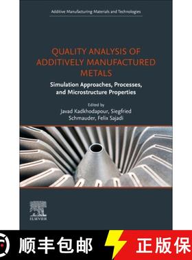 【3-4周达】Quality Analysis of Additively Manufactured Metals: Simulation Approaches, Processes, and ... [9780323886642]