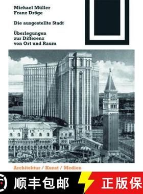预订 Die Ausgestellte Stadt: Zur Differenz Von Ort Und Raum [9783764371517]
