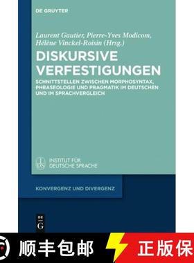 预订 Diskursive Verfestigungen：Schnittstellen zwischen Morphosyntax, Phraseologie und Pragmatik im D... [9783110585285]