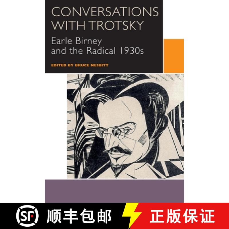 【3-4周达】Conversations with Trotsky: Earle Birney and the Radical 1930s [9780776624631]