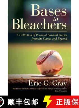 预订 Bases to Bleachers :  A Collection of Personal Baseball Stories from the Stands and Beyond [9781641111799]