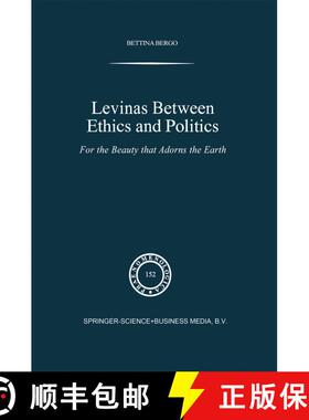 【3-4周达】Levinas between Ethics and Politics : For the Beauty that Adorns the Earth [9789048152148]