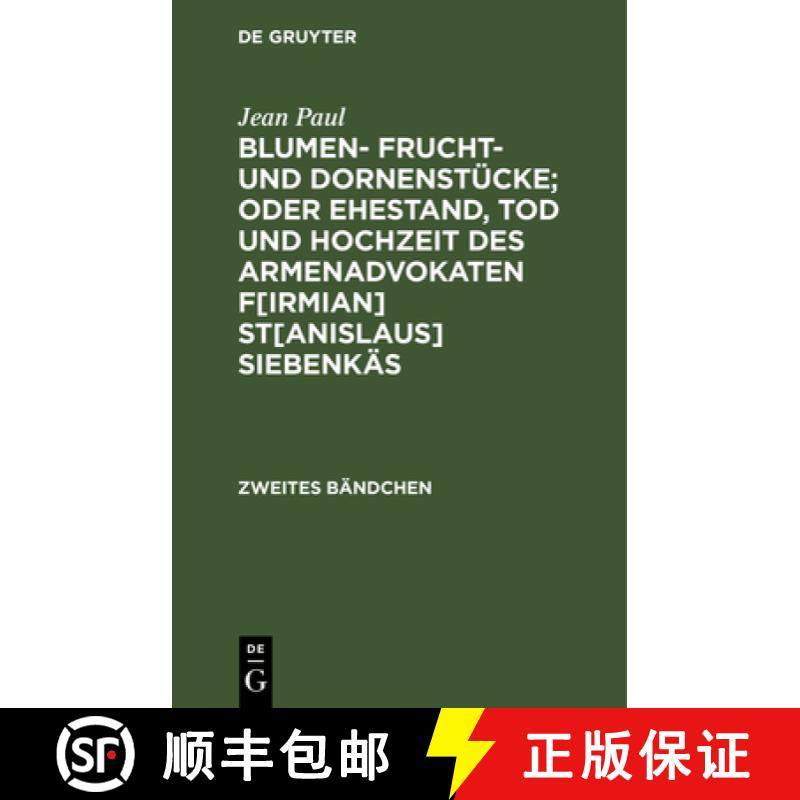 【3-4周达】Blumen- Frucht- und Dornenstücke; oder Ehestand, Tod und Hochzeit des Armenadvokaten F[ir... [9783111230443]