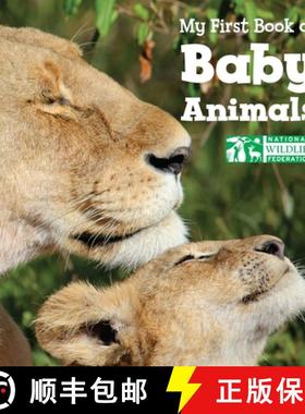 【3-4周达】My First Book of Baby Animals (National Wildlife Federation) [9781623540289]