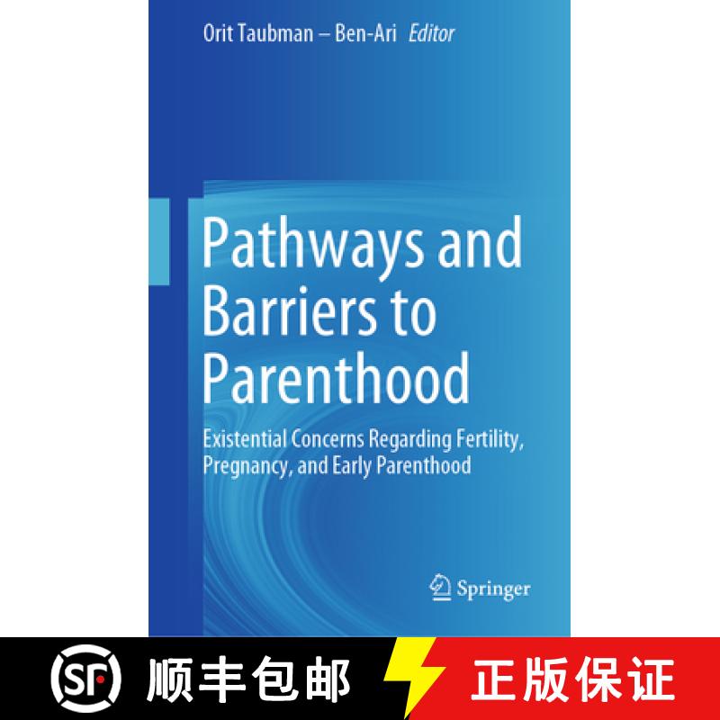 【3-4周达】Pathways and Barriers to Parenthood: Existential Concerns Regarding Fertility, Pregnancy, ... [9783030248635]