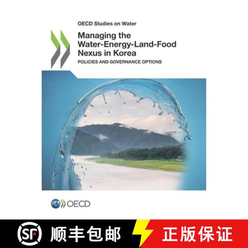 【3-4周达】OECD Studies on Water Managing the Water-Energy-Land-Food Nexus in Korea:  Policies and Go... [9789264306516]