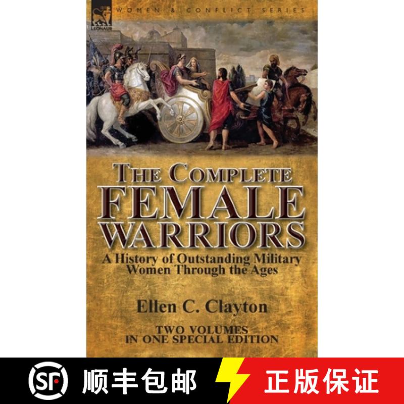 【2-3周达】The Complete Female Warriors: a History of Outstanding Military Women Through the Ages [9781782827115]