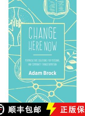 【3-4周达】Change Here Now: Permaculture Solutions for Personal and Community Transformation [9781623170646]