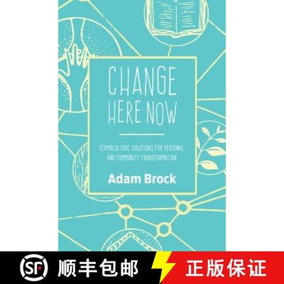 【3-4周达】Change Here Now: Permaculture Solutions for Personal and Community Transformation [9781623170646]