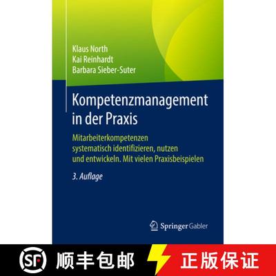 【4周达】Kompetenzmanagement in Der PRAXIS: Mitarbeiterkompetenzen Systematisch Identifizieren, Nutze... [9783658168711]