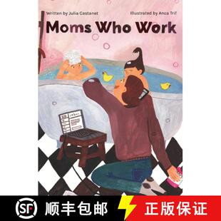 【3-4周达】精装 Moms Who Work: A Celebratory Anthem for Working Mothers [9798994054413]