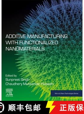 【3-4周达】Additive Manufacturing with Functionalized Nanomaterials [9780128231524]