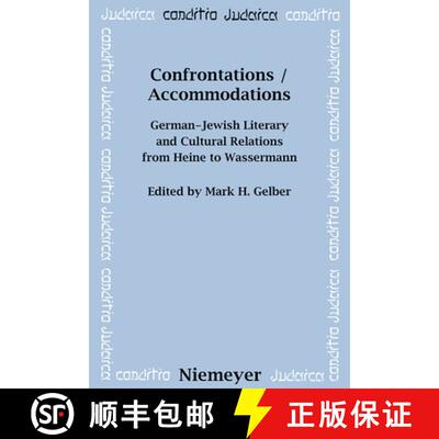 【3-4周达】Confrontations / Accommodations：German-Jewish Literary and Cultural Relations from Heine ... [9783484651463]