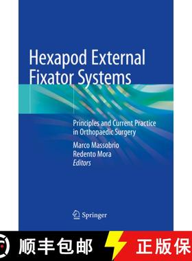 【3-4周达】Hexapod External Fixator Systems: Principles and Current Practice in Orthopaedic Surgery [9783030406660]