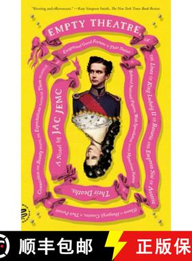 【3-4周达】Empty Theatre: A Novel: or The Lives of King Ludwig II of Bavaria and Empress Sisi of Aust... [9781250872180]