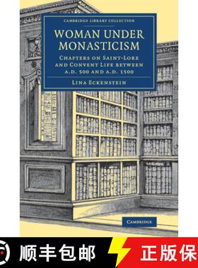【3-4周达】Woman under Monasticism: Chapters on Saint-Lore and Convent Life between AD 500 and AD 150... [9781108081115]