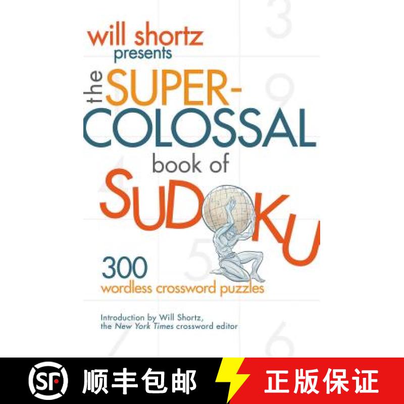 【3-4周达】Will Shortz Presents the Super-Colossal Book of Sudoku: 300 Wordless Crossword Puzzles [9780312362706]
