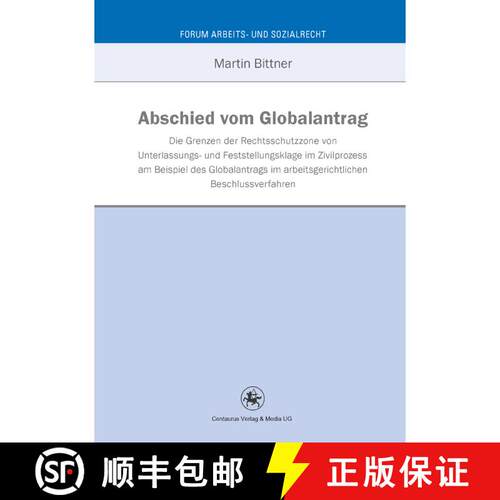 【3-4周达】Abschied vom Globalantrag: An den Grenzen der Rechtsschutzzone von Unterlassungs- und Fest... [9783862262465]