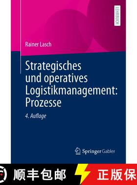 【3-4周达】Strategisches und operatives Logistikmanagement: Prozesse (4., überarbeitete Aufl. 2023) [9783658409074]