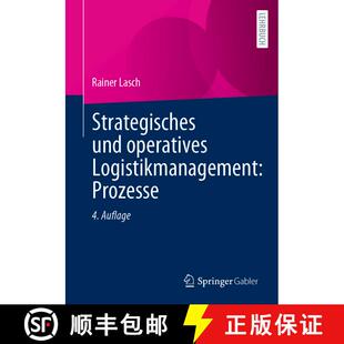 【3-4周达】Strategisches und operatives Logistikmanagement: Prozesse (4., überarbeitete Aufl. 2023) [9783658409074]