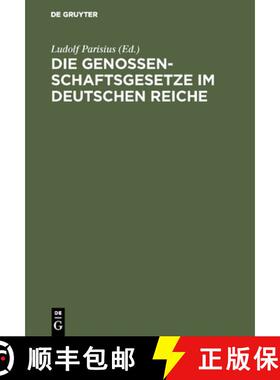 【3-4周达】Die Genossenschaftsgesetze Im Deutschen Reiche : Mit Einleitung Und Erl uterungen Zum Prak... [9783111161570]