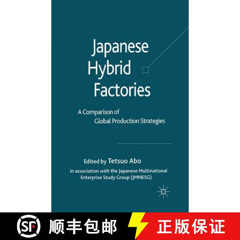 【3-4周达】Japanese Hybrid Factories : A Comparison of Global Production Strategies [9781349547050]
