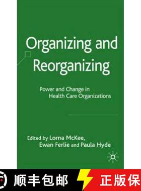【3-4周达】Organizing and Reorganizing: Power and Change in Health Care Organizations: Power and Chan... [9780230542945]