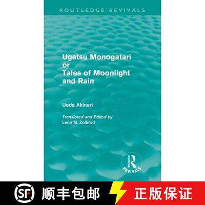 【3-4周达】Ugetsu Monogatari or Tales of Moonlight and Rain (Routledge Revivals): A Complete English ... [9780415619936]