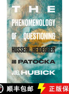 【3-4周达】The Phenomenology of Questioning: Husserl, Heidegger and Patocka [9781350358195]