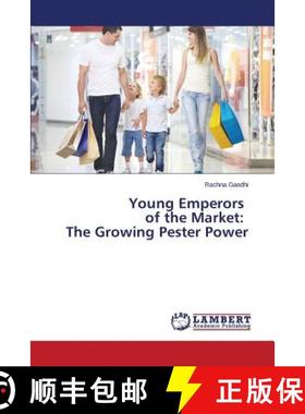 预订 Young Emperors of the Market: The Growing Pester Power [9783659573354]
