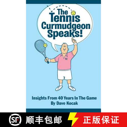 【3-4周达】The Tennis Curmudgeon Speaks: Insights from 40 years in the game [9780692596357]