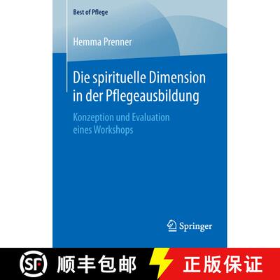 【3-4周达】Die spirituelle Dimension in der Pflegeausbildung : Konzeption und Evaluation eines Worksh... [9783658125813]