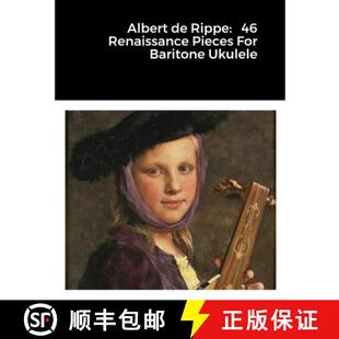 【3-4周达】Albert de Rippe:   46 Renaissance Pieces For Baritone Ukulele [9781312800601]