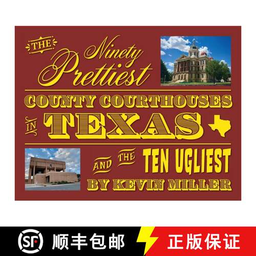 【3-4周达】The Ninety Prettiest County Courthouses in Texas...and the Ten Ugliest [9798218172473]