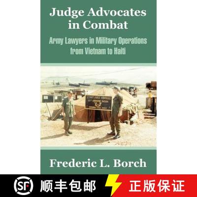 【3-4周达】Judge Advocates in Combat: Army Lawyers in Military Operations from Vietnam to Haiti [9781410211453]