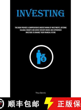 预订 Investing: This Book Provides A Comprehensive Understanding Of Investments, Offering Valuable In... [9781835731727]
