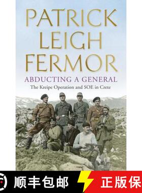 【3-4周达】Abducting a General: The Kreipe Operation and SOE in Crete [9781444796605]