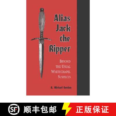 【3-4周达】Alias Jack the Ripper : Beyond the Usual Whitechapel Suspects [9780786408986]
