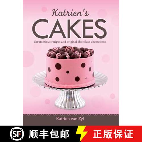 【3-4周达】Katrien's cakes: Scrumptious recipes and original chocolate decorations [9781928376453]