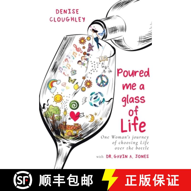 【3-4周达】Poured me a glass of Life: One Women's journey of choosing Life over the bottle [9780473549565]