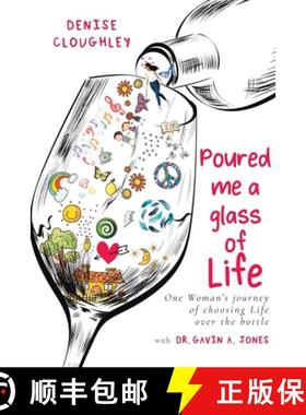 预订 Poured me a glass of Life: One Women's journey of choosing Life over the bottle [9780473549565]