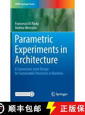 【3-4周达】Parametric Experiments in Architecture : A Connection Joint Design for Sustainable Structu... [9783030962753]