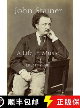 【3-4周达】John Stainer - A Life in Music: A Life in Music [9781843832973]