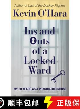 预订 Ins and Outs of a Locked Ward: My 30 Years as a Psychiatric Nurse [9781627203951]