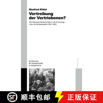 预订 Vertreibung der Vertriebenen?：Der historische deutsche Osten in der Erinnerungskultur der Bunde... [9783486580877]