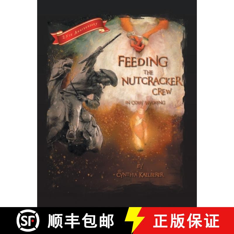 【2-3周达】Feeding the Nutcracker Crew  in Cody, Wyoming [9781665728072]