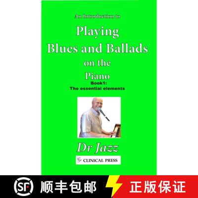 【3-4周达】Introduction to Playing Blues and Ballads on the Piano: Book 1: The essential elements [9781854571205]