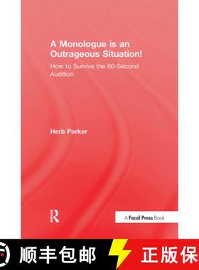 【3-4周达】A Monologue Is an Outrageous Situation!: How to Survive the 60-Second Audition [9781138120020]