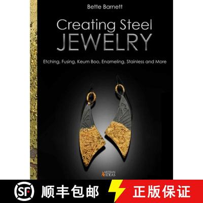 预订 Creating Steel Jewelry: Etching, Fusing, Keum Boo, Enameling, Stainless and More [9798987738948]