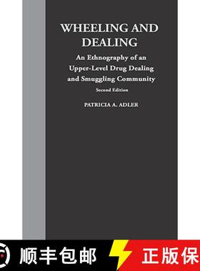 【3-4周达】Wheeling and Dealing: An Ethnography of an Upper-Level Drug Dealing and Smuggling Community [9780231081320]
